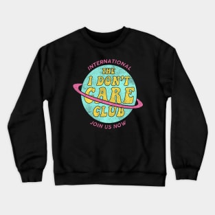 I don't Care Club // Pastel Colors Funny Quotes Crewneck Sweatshirt